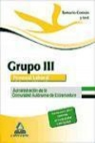 Knjiga Grupo III Personal laboral de la Administración de la Comunidad Autónoma de Extremadura. Temario común y test 