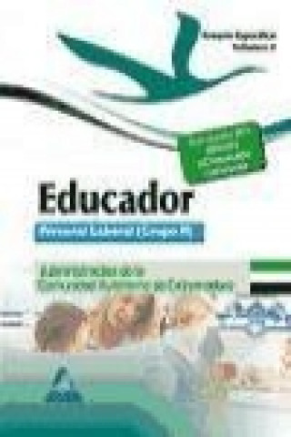 Kniha Educadores. Personal Laboral (Grupo II) de la Administración de la Comunidad Autónoma de Extremadura. Vol. II, Temario Específico 