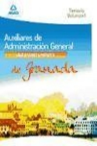 Könyv Auxiliares de Administración General del Ayuntamiento de Granada. Vol. I, Temario 