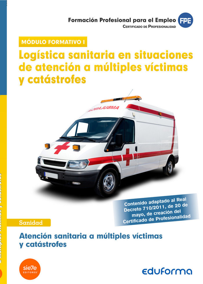 Kniha Logística sanitaria en situaciones de atención a múltiples víctimas y catástrofes. Certificados de Profesionalidad. Atención sanitaria a múltiples víc 