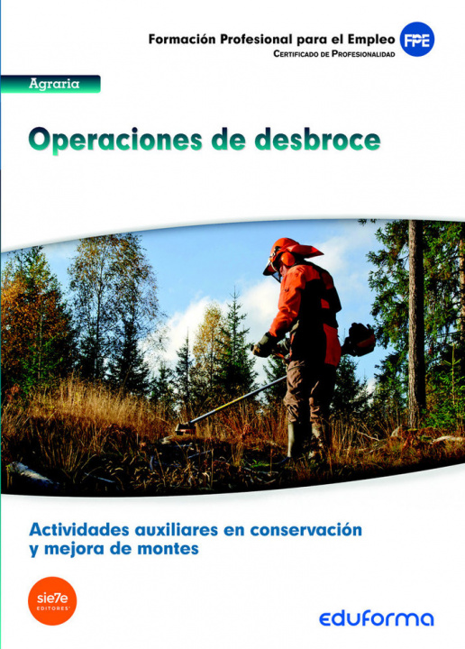 Kniha Operaciones de desbroce. Certificados de profesionalidad. Actividades auxiliares en conservación y mejora de montes 