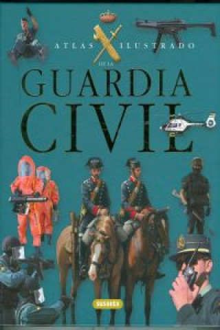 Buch Atlas ilustrado de la Guardia Civil 