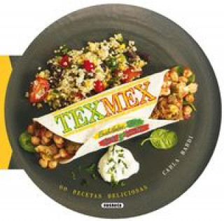 Carte Tex-mex. Enchiladas, tacos, fajitas y burritos : 60 recetas deliciosas 