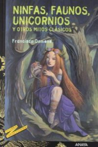 Книга Ninfas, faunos, unicornios y otros mitos clasicos Francisco Domene