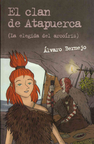 Kniha El clan de Atapuerca 2. La elegida del arcoíris Álvaro Bermejo