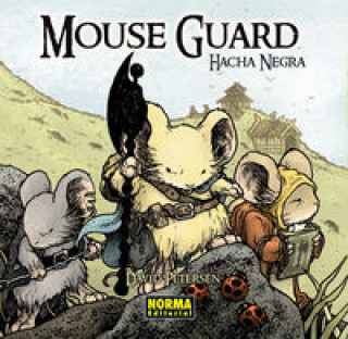 Könyv Mouse Guard, Hacha negra DAVID PETERSEN