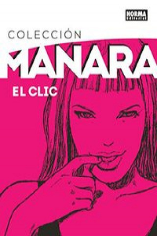 Kniha Coleccion Manara 01. El Clic. Edición Integral MILO MANARA