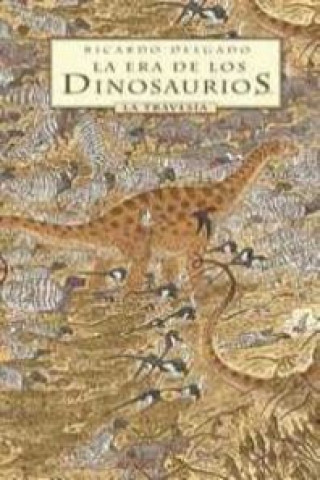 Kniha La era de los dinosaurios. La travesía RICARDO DELGADO