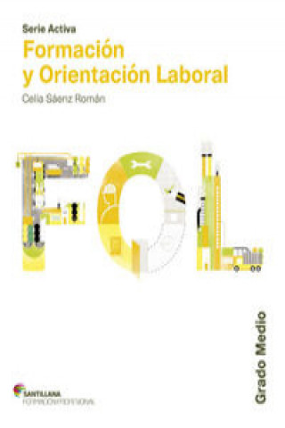 Könyv Serie Activa, Formación y orientación laboral, Grado Medio 