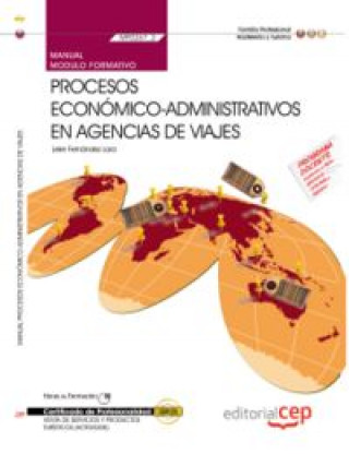 Książka Manual de procesos económico-administrativos en agencias de viajes : venta de productos y servicios turísticos : certificados de profesionalidad María Leire Fernández Lara