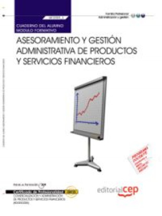 Libro Asesoramiento y gestión administrativa de productos y servicios financieros. Cuaderno : comercialización y administración de productos y servicios fin David Carlos Castellvi Narbón