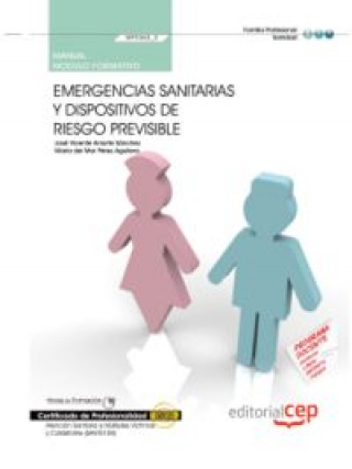 Carte Manual de emergencias sanitarias y dispositivos de riesgo previsible : atención sanitaria a múltiples víctimas y catástrofes : certificados de profesi José Vicente Aniorte Sánchez