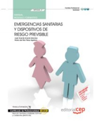 Kniha Manual de emergencias sanitarias y dispositivos de riesgo previsible : atención sanitaria a múltiples víctimas y catástrofes : certificados de profesi José Vicente Aniorte Sánchez