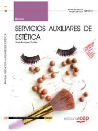 Kniha Manual servicios auxiliares de estética : certificados de profesionalidad María Rodriguez Canillas