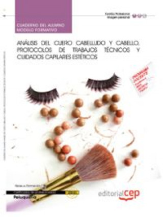 Book Análisis del cuero cabelludo y cabello, protocolos de trabajos técnicos y cuidados capilares estéticos. Cuaderno : certificados de profesionalidad Alicia Gobierno Alonso