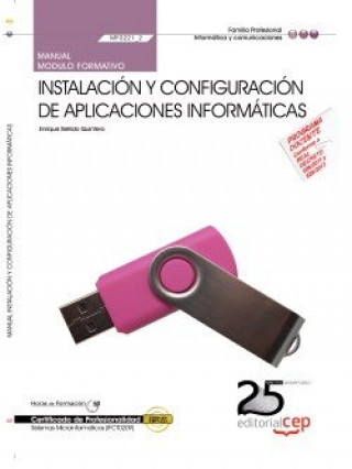 Buch Manual. Instalación y configuración de aplicaciones informáticas (MF0221_2). Certificados de Profesionalidad. Sistemas Microinformáticos (IFCT0209) 