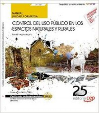 Книга Control del uso público en los espacios naturales y rurales : manual : certificados de profesionalidad, control y protección del medio natural 