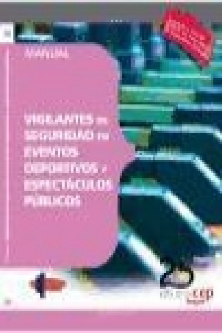 Kniha Manual de vigilantes de seguridad en eventos deportivos y espectáculos públicos Formación y Especialización en Seguridad