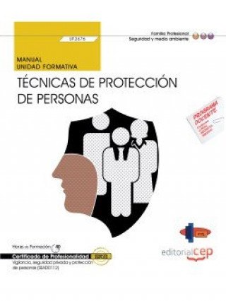 Книга Manual Técnicas de protección de personas. Certficados de Profesionalidad. Vigilancia, seguridad privada y protección de personas 