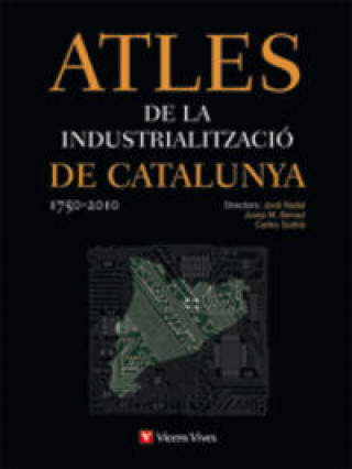 Könyv Atles industralitzacio Catalunya 1750-2010. Material auxiliar Jordi . . . [et al. ] Nadal i Oller