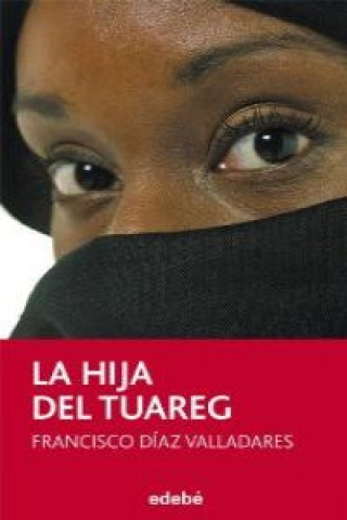 Kniha La hija del tuareg Francisco Díaz Valladares