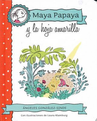 Kniha Maya Papaya y La Hoja Amarilla Angeles Gonzalez-Sinde