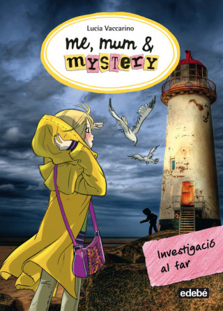 Kniha Me, Mum & Mystery: Investigació al far LUCIA VACCARINO