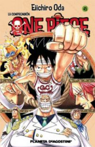 Carte One Piece 45, La comprensión Eiichiro Oda
