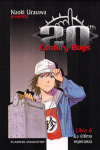 Knjiga 20th Century Boys 6, La última esperanza NAOKI URASAWA