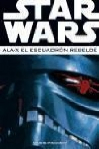 Kniha Star Wars, Ala-X Escuadrón Rebelde 3 Bittor García de Isusi