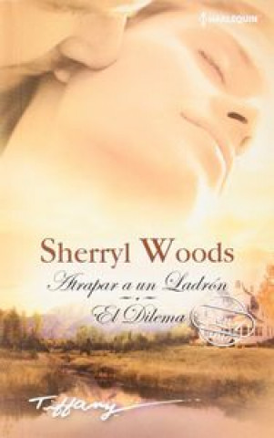 Knjiga Atrapar a un ladrón ; El dilema Sherryl Woods