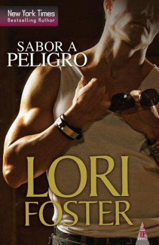 Kniha Sabor a peligro Lori Foster
