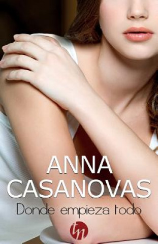 Kniha Donde empieza todo Anna Casanovas