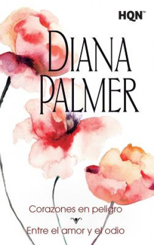 Kniha Corazones en peligro. Entre amor y odio Diana Palmer