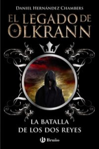 Knjiga El legado de Olkrann 1. La batalla de los dos reyes Daniel Hernández Chambers