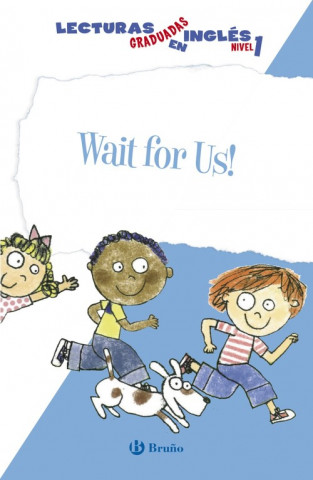 Kniha Wait for us!, lecturas graduadas en inglés, nivel 1, Educación Primaria, 1 ciclo. Libro de lectura Harriet Ziefert