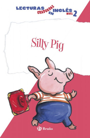 Kniha Silly pig, lecturas graduadas inglés, nivel 2, Educación Primaria, 1 ciclo. Libro de lectura Harriet Ziefert
