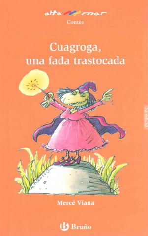 Carte Cuagroga, una fada trastocada, Educación Primaria, 2 ciclo (Valencia). Libro de lectura MERCE VIANA
