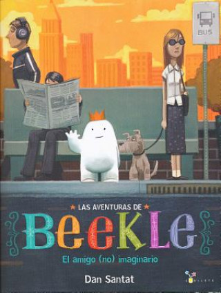 Книга Las aventuras de Beekle: El amigo (no) imaginario DAN SANTAT