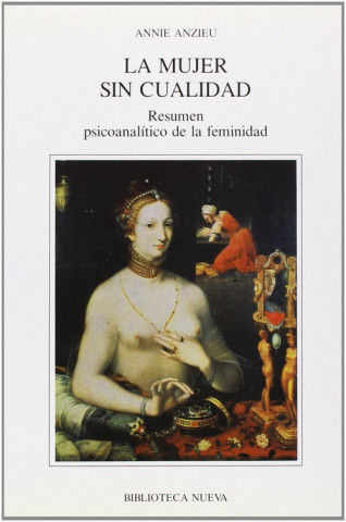 Kniha La mujer sin cualidad : resumen psicoanalítico de la feminidad Annie Anzieu