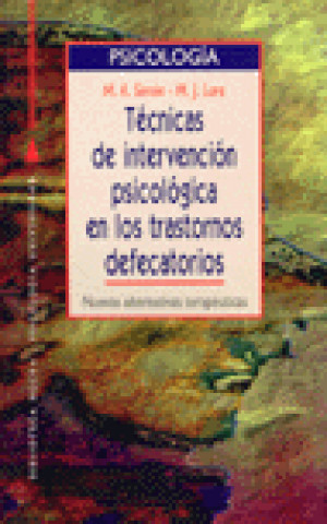 Kniha Técnicas de intervención psicológica en trastornos defecatorios : nuevas alternativas terapeúticas Miguel Ángel Simón