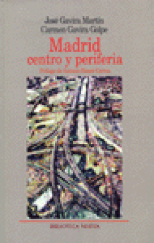 Книга Madrid, centro y periferia José Gavira Martín