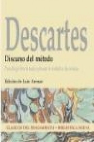 Könyv Discurso del método : para dirigir bien la razón y buscar la verdad en las ciencias René Descartes