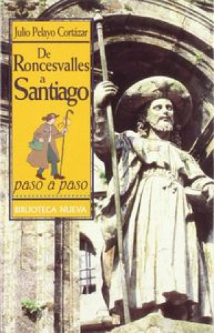 Carte DE RONCESVALLES A SANTIAGO PASO A PASO: CRONICA DE UN VIAJE APASIONANTE 