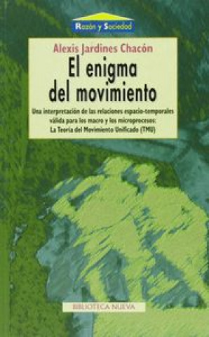 Könyv El enigma del movimiento, una interpretación de las relaciones espacio-temporales válida para los macro y los microprocesos, la TMU Alexis Jardines Chacón