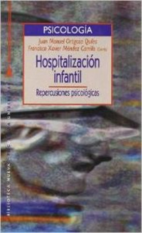 Kniha Hospitalización infantil : repercusiones psicológicas: teoría y práctica F. Xavier Méndez Carrillo