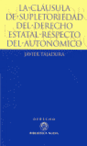 Carte La cláusula de supletoriedad del derecho estatal respecto del autonómico Javier Tajadura Tejada