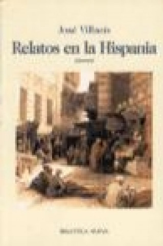Книга Relatos en la Hispania José Villacís González