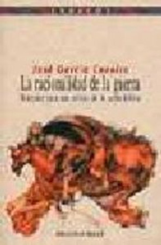 Kniha La racionalidad de la guerra, borrador para una crítica de la razón bélica José Garcia Caneiro