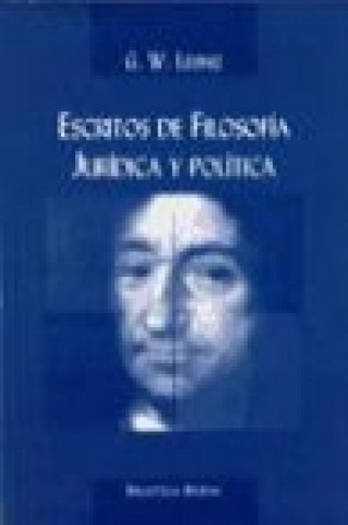 Könyv Escritos de filosofía política y jurídica Gottfried Wilhelm - Freiherr von - Leibniz